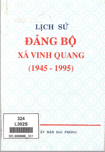 LỊCH SỬ ĐẢNG BỘ XÃ VINH QUANG 1945 - 1995 (BẢN GỐC)
